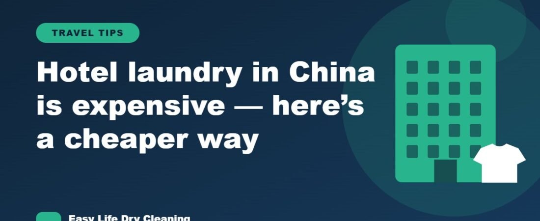Hotel Laundry in China Is Expensive — Here’s a Cheaper Way