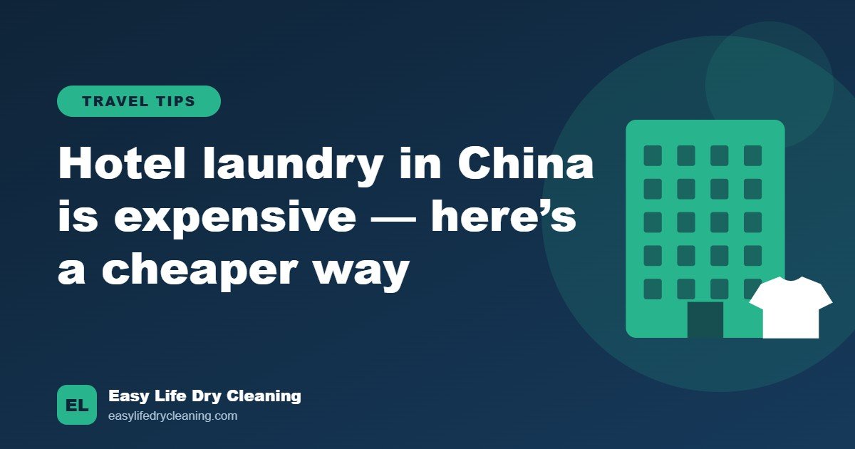 Hotel Laundry in China Is Expensive — Here’s a Cheaper Way